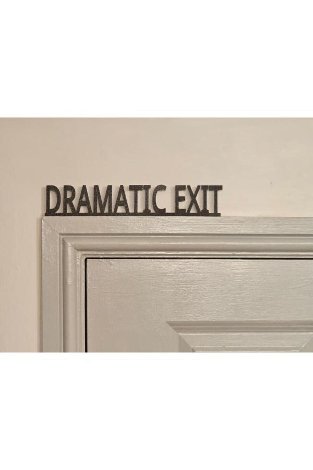 Duvar Dekorasyon Ürünü Organizer Düzenleyici Dramatic Exit Kapı Üstü Yazısı – Dekoratif Aksesuarı Mizahi Tasarım Pratik Kullanım Yer Tasarrufu Sağlayan